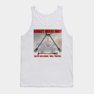 AUD Have Halligan, Will Travel Tank Top